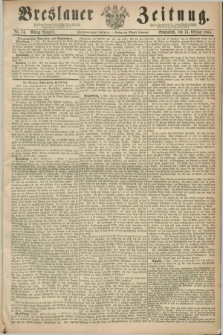 Breslauer Zeitung. Jg.45, Nr. 74 (13 Februar 1864) - Mittag-Ausgabe