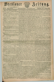 Breslauer Zeitung. Jg.45, Nr. 82 (18 Februar 1864) - Mittag-Ausgabe