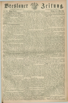 Breslauer Zeitung. Jg.45, Nr. 102 (1 März 1864) - Mittag-Ausgabe