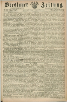 Breslauer Zeitung. Jg.45, Nr. 103 (2 März 1864) - Morgen-Ausgabe + dod.