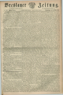 Breslauer Zeitung. Jg.45, Nr. 118 (10 März 1864) - Mittag-Ausgabe