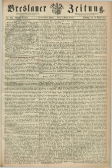 Breslauer Zeitung. Jg.45, Nr. 123 (13 März 1864) - Morgen-Ausgabe + dod.