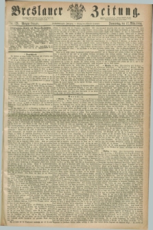 Breslauer Zeitung. Jg.45, Nr. 129 (17 März 1864) - Morgen-Ausgabe + dod.