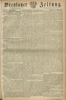 Breslauer Zeitung. Jg.45, Nr. 132 (18 März 1864) - Mittag-Ausgabe