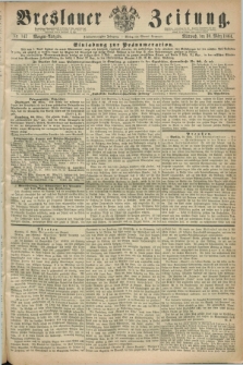 Breslauer Zeitung. Jg.45, Nr. 147 (30 März 1864) - Morgen-Ausgabe + dod.
