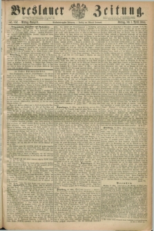 Breslauer Zeitung. Jg.45, Nr. 152 (1 April 1864) - Mittag-Ausgabe