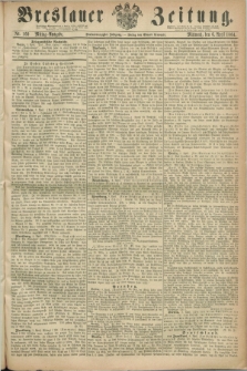 Breslauer Zeitung. Jg.45, Nr. 160 (6 April 1864) - Mittag-Ausgabe