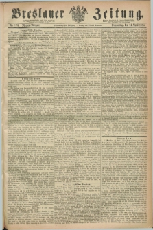 Breslauer Zeitung. Jg.45, Nr. 173 (14 April 1864) - Morgen-Ausgabe + dod.