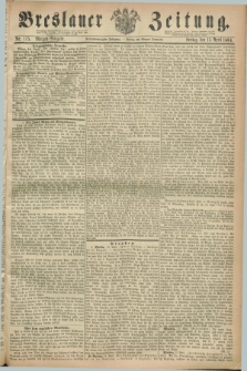Breslauer Zeitung. Jg.45, Nr. 175 (15 April 1864) - Morgen-Ausgabe + dod.