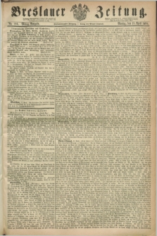Breslauer Zeitung. Jg.45, Nr. 180 (18 April 1864) - Mittag-Ausgabe