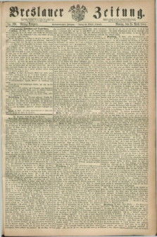 Breslauer Zeitung. Jg.45, Nr. 190 (25 April 1864) - Mittag-Ausgabe