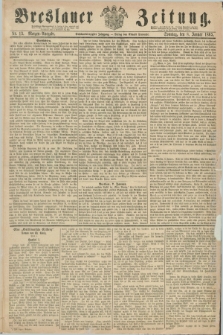 Breslauer Zeitung. Jg.46, Nr. 13 (8 Januar 1865) - Morgen-Ausgabe + dod.