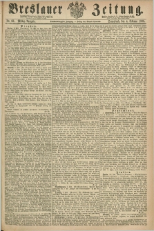 Breslauer Zeitung. Jg.46, Nr. 60 (4 Februar 1865) - Mittag-Ausgabe