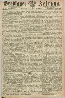 Breslauer Zeitung. Jg.46, Nr. 82 (17 Februar 1865) - Mittag-Ausgabe