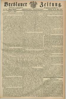 Breslauer Zeitung. Jg.46, Nr. 121 (12 März 1865) - Morgen-Ausgabe + dod.