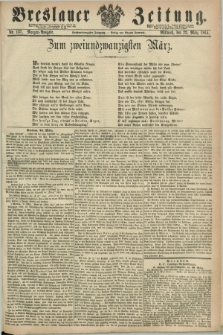 Breslauer Zeitung. Jg.46, Nr. 137 (22 März 1865) - Morgen-Ausgabe + dod.