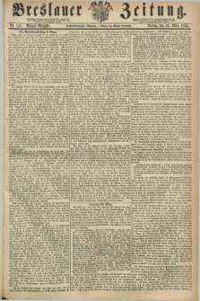 Breslauer Zeitung. Jg.46, Nr. 141 (24 März 1865) - Morgen-Ausgabe + dod.