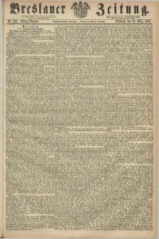 Breslauer Zeitung. Jg.46, Nr. 150 (29 März 1865) - Mittag-Ausgabe