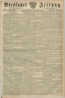 Breslauer Zeitung. Jg.46, Nr. 166 (7 April 1865) - Mittag-Ausgabe