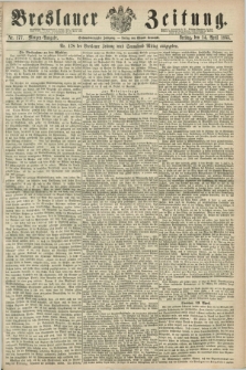 Breslauer Zeitung. Jg.46, Nr. 177 (14 April 1865) - Morgen-Ausgabe + dod.