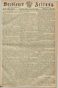 Breslauer Zeitung. Jg.46, Nr. 223 (14 Mai 1865) - Morgen-Ausgabe + dod.