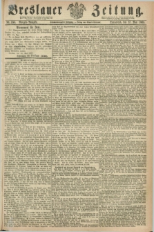 Breslauer Zeitung. Jg.46, Nr. 243 (27 Mai 1865) - Morgen-Ausgabe + dod.