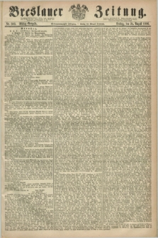 Breslauer Zeitung. Jg.47, Nr. 393 (24 August 1866) - Mittag-Ausgabe