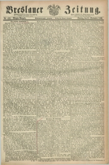 Breslauer Zeitung. Jg.47, Nr. 422 (11 September 1866) - Morgen-Ausgabe + dod.