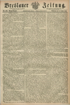Breslauer Zeitung. Jg.47, Nr. 472 (10 Oktober 1866) - Morgen-Ausgabe + dod.