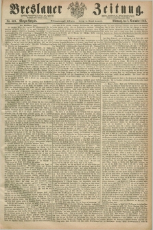 Breslauer Zeitung. Jg.47, Nr. 520 (7 November 1866) - Morgen-Ausgabe + dod.