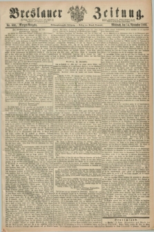 Breslauer Zeitung. Jg.47, Nr. 532 (14 November 1866) - Morgen-Ausgabe + dod.
