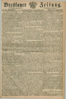 Breslauer Zeitung. Jg.47, Nr. 589 (17 Dezember 1866) - Mittag-Ausgabe