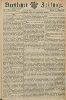 Breslauer Zeitung. Jg.48, Nr. 1 (1 Januar 1867) - Morgen-Ausgabe + dod.