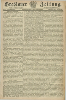 Breslauer Zeitung. Jg.48, Nr. 7 (5 Januar 1867) - Morgen-Ausgabe + dod.