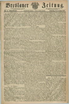 Breslauer Zeitung. Jg.48, Nr. 15 (10 Januar 1867) - Morgen-Ausgabe + dod.