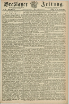 Breslauer Zeitung. Jg.48, Nr. 30 (18 Januar 1867) - Mittag-Ausgabe