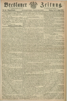 Breslauer Zeitung. Jg.48, Nr. 45 (27 Januar 1867) - Morgen-Ausgabe + dod.