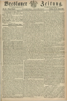 Breslauer Zeitung. Jg.48, Nr. 47 (29 Januar 1867) - Morgen-Ausgabe + dod.
