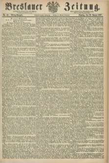 Breslauer Zeitung. Jg.48, Nr. 48 (29 Januar 1867) - Mittag-Ausgabe