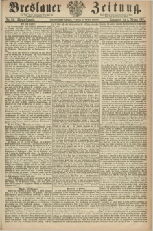 Breslauer Zeitung. Jg.48, Nr. 55 (2 Februar 1867) - Morgen-Ausgabe + dod.