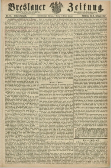 Breslauer Zeitung. Jg.48, Nr. 61 (6 Februar 1867) - Morgen-Ausgabe + dod.