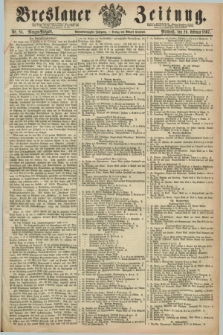 Breslauer Zeitung. Jg.48, Nr. 85 (20 Februar 1867) - Morgen-Ausgabe + dod.