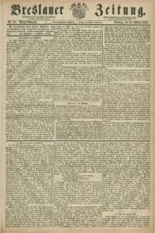 Breslauer Zeitung. Jg.48, Nr. 93 (24 Februar 1867) - Morgen-Ausgabe + dod.