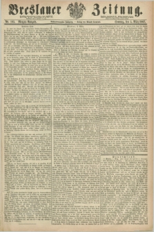 Breslauer Zeitung. Jg.48, Nr. 105 (3 März 1867) - Morgen-Ausgabe + dod.