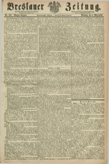 Breslauer Zeitung. Jg.48, Nr. 109 (6 März 1867) - Morgen-Ausgabe + dod.