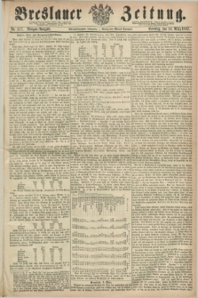 Breslauer Zeitung. Jg.48, Nr. 117 (10 März 1867) - Morgen-Ausgabe + dod.