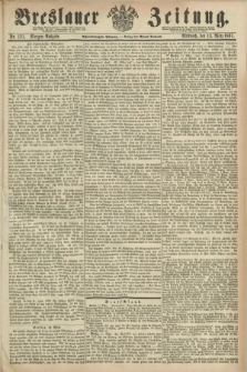 Breslauer Zeitung. Jg.48, Nr. 121 (13 März 1867) - Morgen-Ausgabe + dod.