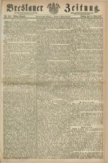 Breslauer Zeitung. Jg.48, Nr. 126 (15 März 1867) - Mittag-Ausgabe