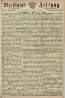 Breslauer Zeitung. Jg.48, Nr. 135 (21 März 1867) - Morgen-Ausgabe + dod.