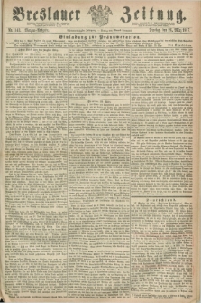 Breslauer Zeitung. Jg.48, Nr. 143 (26 März 1867) - Morgen-Ausgabe + dod.